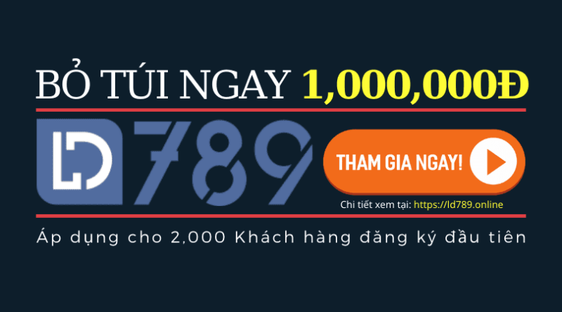 LD789 tung ra đa dạng chương trình khuyến mãi đặc biệt