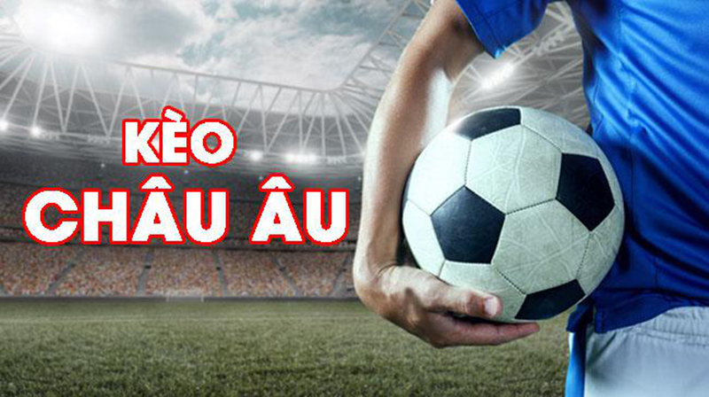 Cách đánh kèo châu Âu hiệu quả nhất dành cho tân binh
